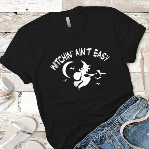 Witchin Ain't Easy Premium Tees