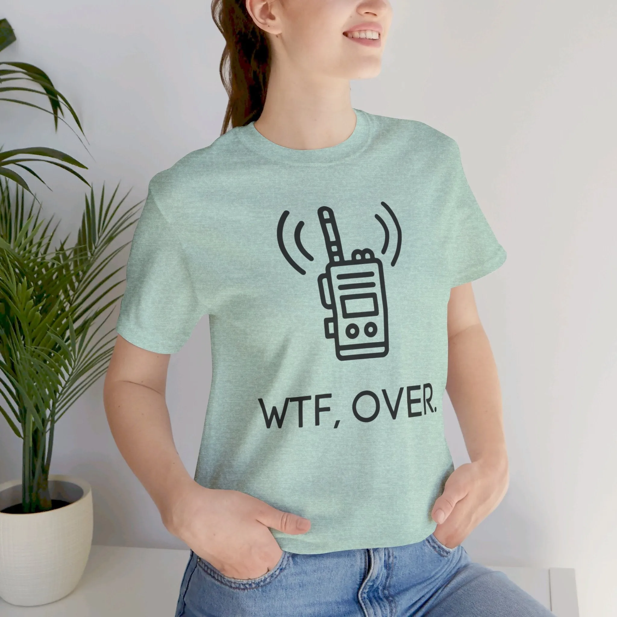 WTF Over, Funny Tee, Funny T-Shirt, Jersey Short Sleeve Tee