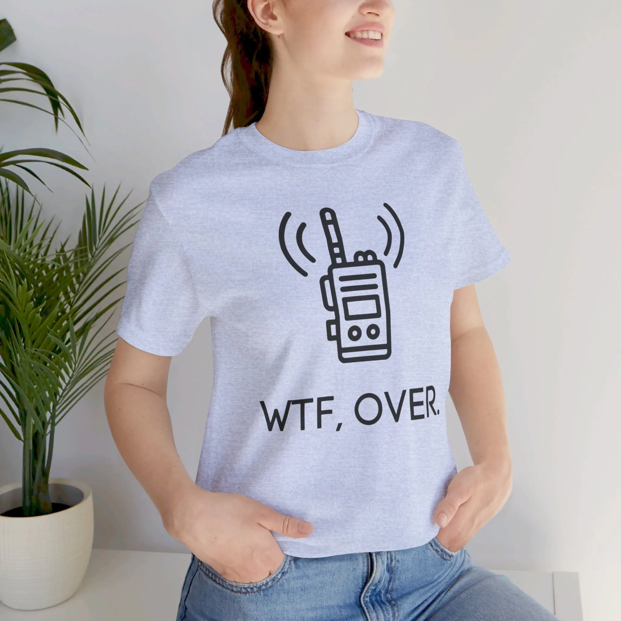 WTF Over, Funny Tee, Funny T-Shirt, Jersey Short Sleeve Tee