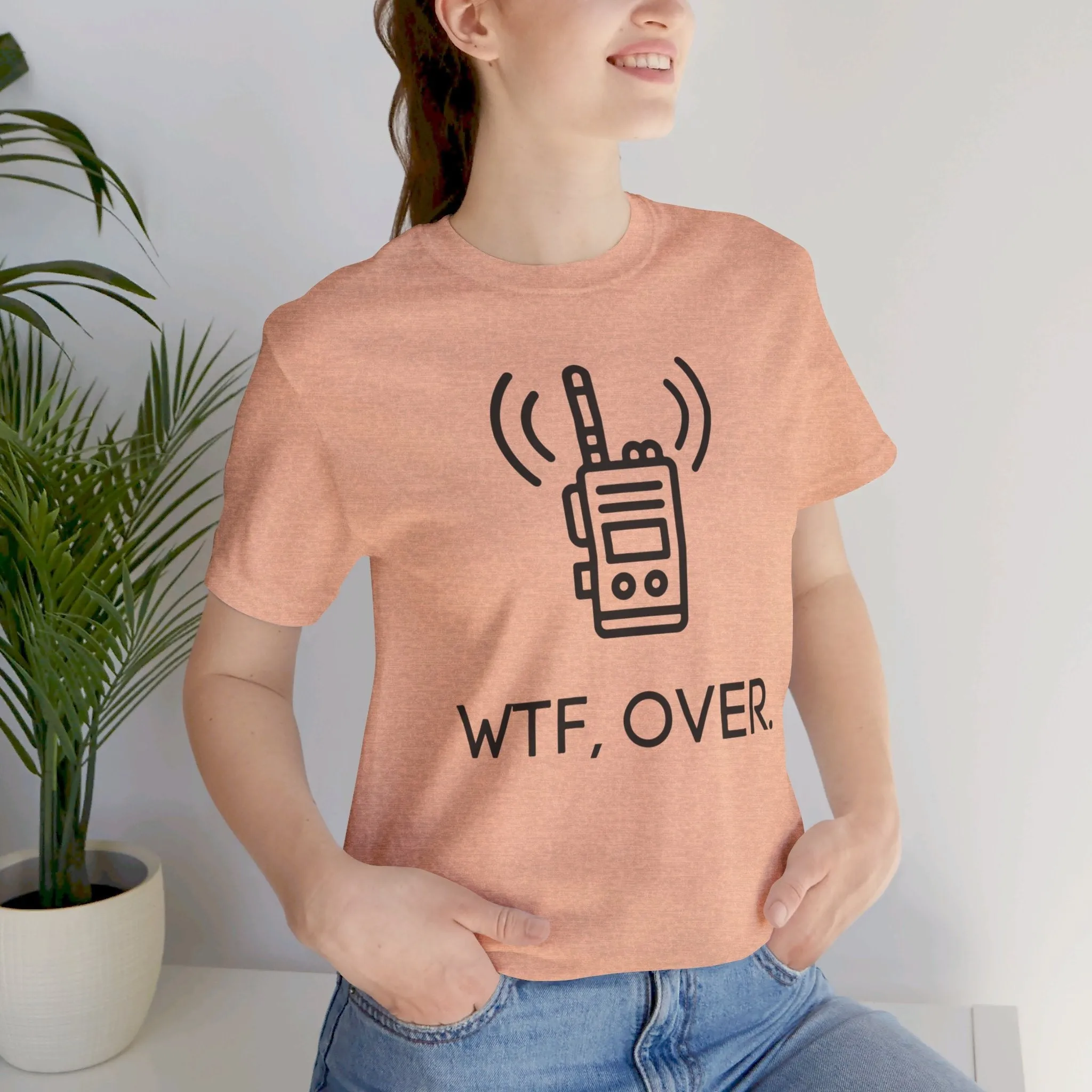 WTF Over, Funny Tee, Funny T-Shirt, Jersey Short Sleeve Tee