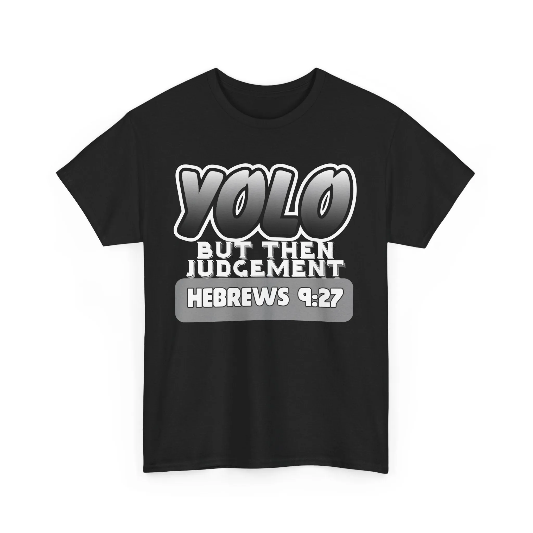 YOLO...But Then Judgement Hebrews 9:27 Version 3 Unisex Heavy Cotton Tee