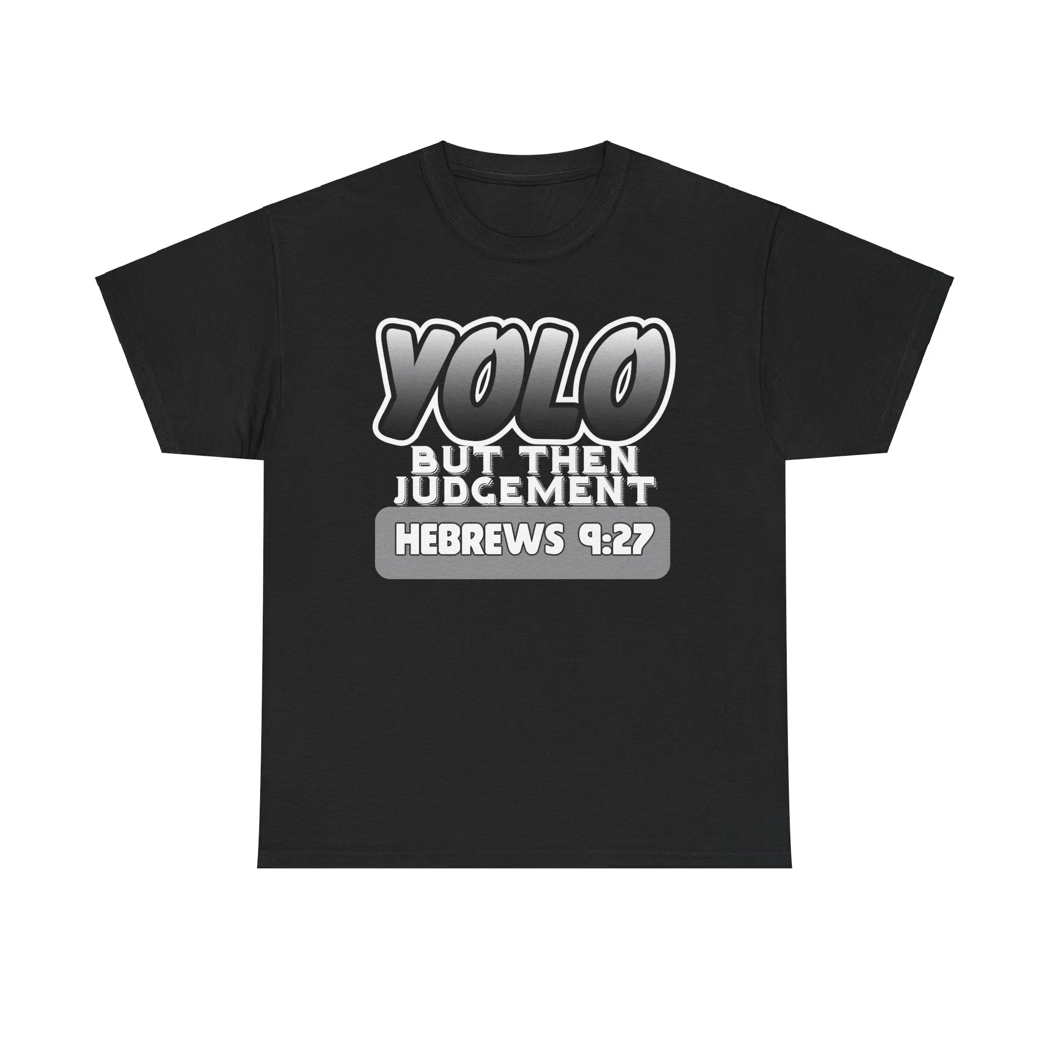 YOLO...But Then Judgement Hebrews 9:27 Version 3 Unisex Heavy Cotton Tee