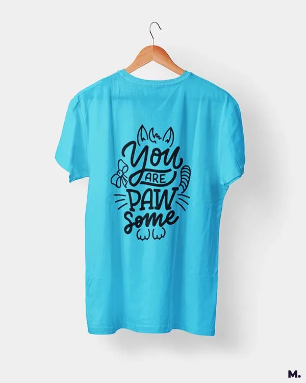 You are pawsome printed t shirts